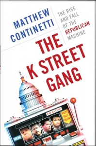 The K Street Gang: The Rise and Fall of the Republican Machine